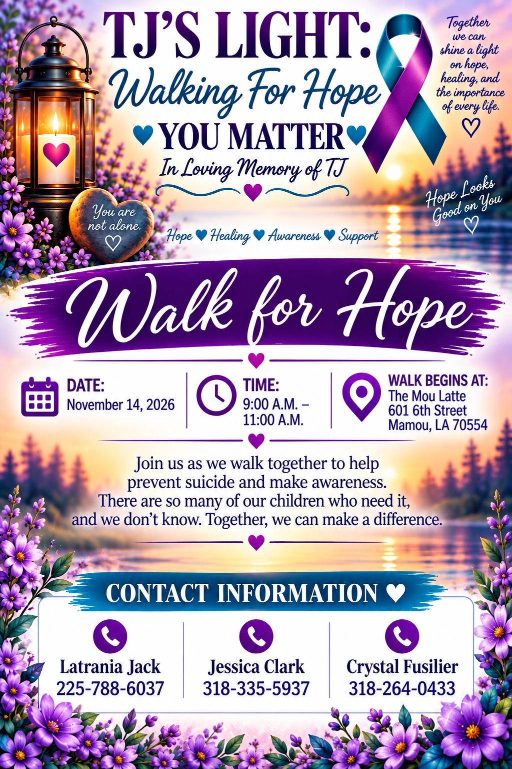 Official Walking for Hope 2026 flyer — a lantern glowing beside purple flowers and a teal-and-purple awareness ribbon over a sunset lake, with 'You Matter' and 'In Loving Memory of TJ', the date Saturday, November 14, 2026, time 9:00 to 11:00 a.m., location The Mou Latte, 601 6th Street, Mamou, LA 70554, and contact numbers for Latrania Jack (225-788-6037), Jessica Clark (318-335-5937), and Crystal Fusilier (318-264-0433)